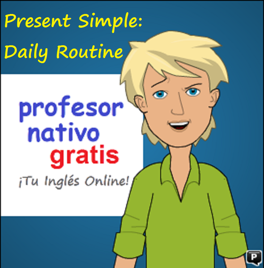 Ejemplos de Rutinas Diarias en Ingles en Presente Simple - Profesor Nativo  Gratis