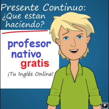 (Videotutorial) Present Continuous: ¿Que estan haciendo?